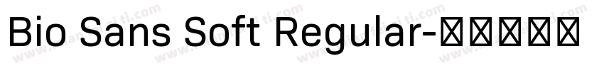 Bio Sans Soft Regular字体转换